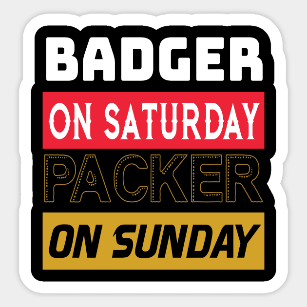 Badger on Saturday Packer on Sunday Green Bay Football Sticker by Gigart